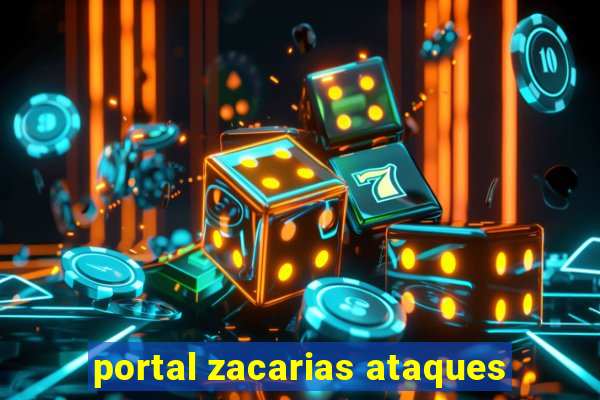 portal zacarias ataques